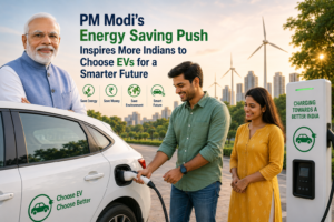 PM Modi’s Energy Saving Push Inspires More Indians to Choose EVs for a Smarter Future