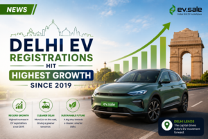 Delhi EV Registrations Hit Highest Growth Since 2019