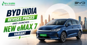 BYD India Revises Prices and Launches New eMAX 7 Variant