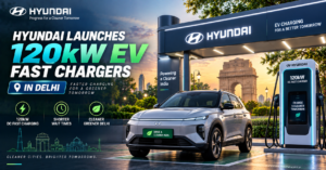 Hyundai Launches 120kW EV Fast Chargers in Delhi