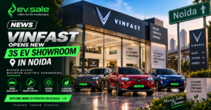 NEWS - VinFast Opens New 3S EV Showroom in Noida