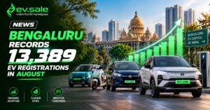 NEWS - Bengaluru Records 13,389 EV Registrations in August