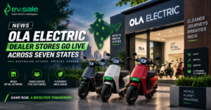 NEWS - Ola Electric Dealer Stores Go Live Across Seven States